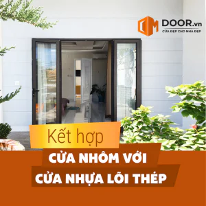 kết hợp cửa nhôm với cửa nhựa lõi thép